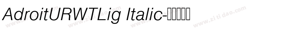 AdroitURWTLig Italic字体转换